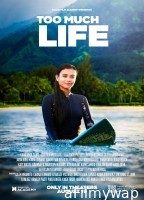 Too Much Life (2023) HQ Hindi Dubbed Movie